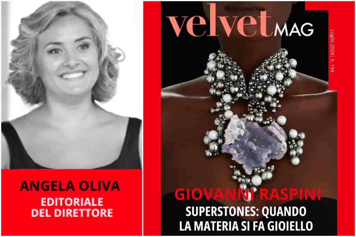 Editoriale direttore Angela Oliva luglio 2024 Giovanni Raspini Superstones VelvetMAG